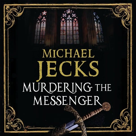 Murdering the Messenger - Michael Jecks