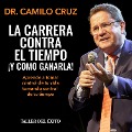 Cover-Bild zum Titel 'La carrera contra el tiempo... ¡y cómo ganarla!' von 'Camilo Cruz'