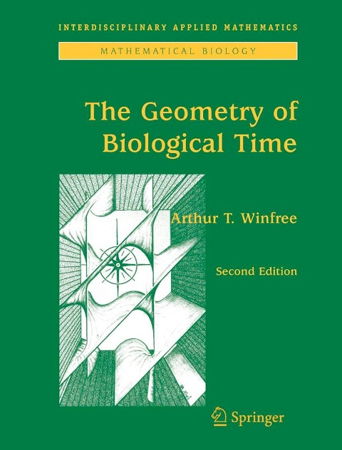 The Geometry of Biological Time - Arthur T Winfree