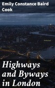 Cover-Bild zum Titel 'Highways and Byways in London' von 'Emily Constance Baird Cook'