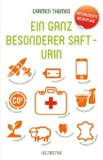 Cover-Bild zum Titel 'Ein ganz besonderer Saft - Urin' von 'Carmen Thomas'