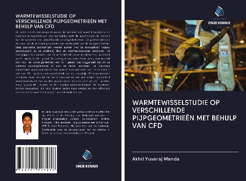 WARMTEWISSELSTUDIE OP VERSCHILLENDE PIJPGEOMETRIEËN MET BEHULP VAN CFD - Akhil Yuvaraj Manda