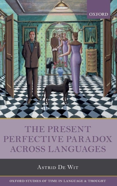 Present Perfective Paradox Across Languages - Astrid De Wit