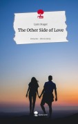 Cover-Bild zum Titel 'The Other Side of Love. Life is a Story - story.one' von 'Lynn Steger'