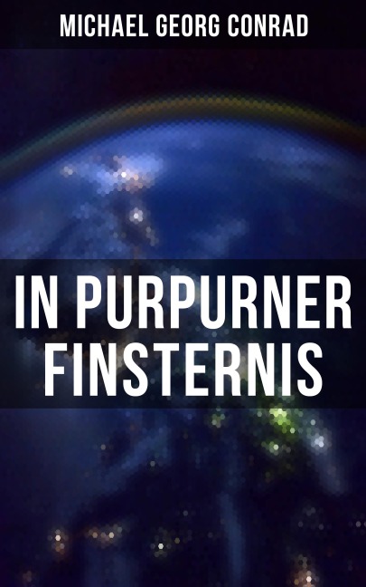 In purpurner Finsternis - Michael Georg Conrad