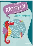 Cover-Bild zum Titel 'Einfach rätseln! Für Kindergarten-Kids. Unter Wasser' von ''