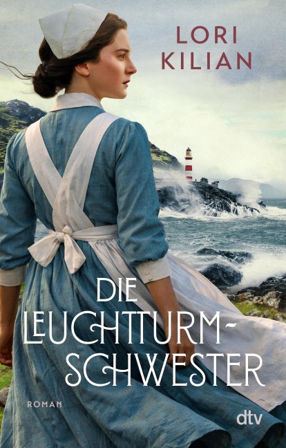 Die Leuchtturmschwester - Lori Kilian