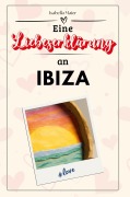 Cover-Bild zum Titel 'Eine Liebeserklärung an Ibiza' von 'Isabella Maier'
