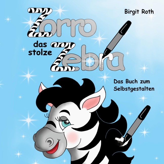 Zorro das stolze Zebra - Birgit Roth