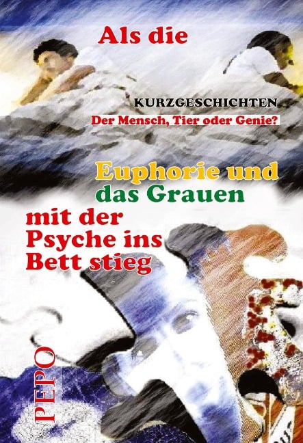 Als die Euphorie und das Grauen mit der Psyche ins Bett stieg - PEPO (Peter) Haller