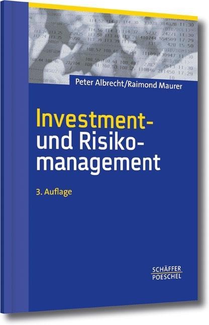 Investment- und Risikomanagement - Peter Albrecht, Raimond Maurer