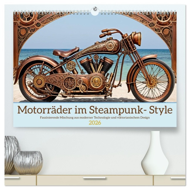 Motorräder im Steampunk-Style (hochwertiger Premium Wandkalender 2026 DIN A2 quer), Kunstdruck in Hochglanz - Claudia Kleemann