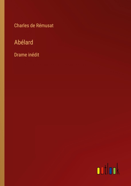 Abélard - Charles De Rémusat