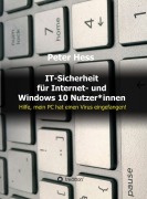 Cover-Bild zum Titel 'IT-Sicherheit für Internet- und Windows 10 Nutzer*innen' von 'Peter Hess'