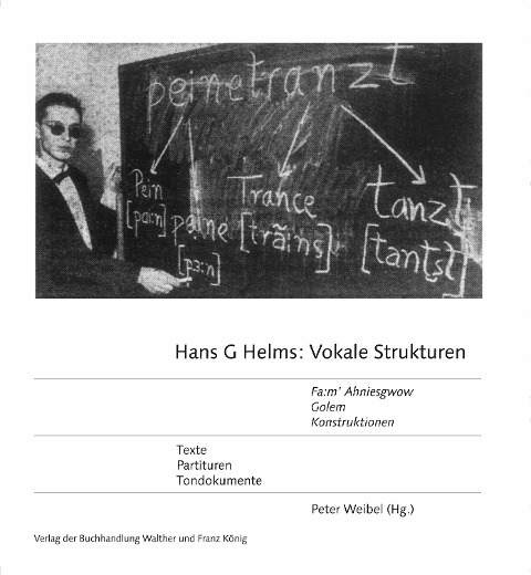 Hans G Helms: 'Vokale Strukturen' 'Fa:m' Ahniesgwow", 'Golem', 'Konstruktionen' Partituren, Materialien, Tondokumente - 