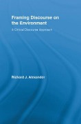 Framing Discourse on the Environment - Richard Alexander