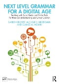 Cover-Bild zum Titel 'Next Level Grammar for a Digital Age' von 'Darren Crovitz, Clarice M. Moran, Michelle D. Devereaux'