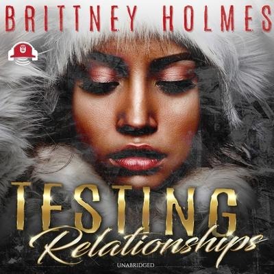 Testing Relationships - Brittney Holmes