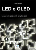 Led e Oled. Le nuove tecnologie al servizio del lighting design - Gianni Forcolini
