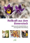 Heilkraft aus dem Bienenstock - Almut Tobis, Norbert Poeplau