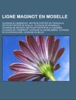 Ligne Maginot en Moselle - 