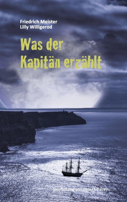 Was der Kapitän erzählt - Friedrich Meister, Lilly Willigerod