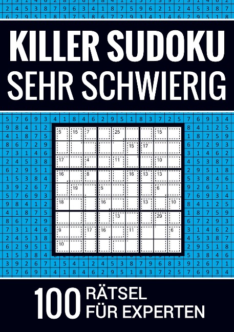 Killer Sudoku sehr schwierig - 100 Rätsel für Experten - Sudoku Puzzlebücher