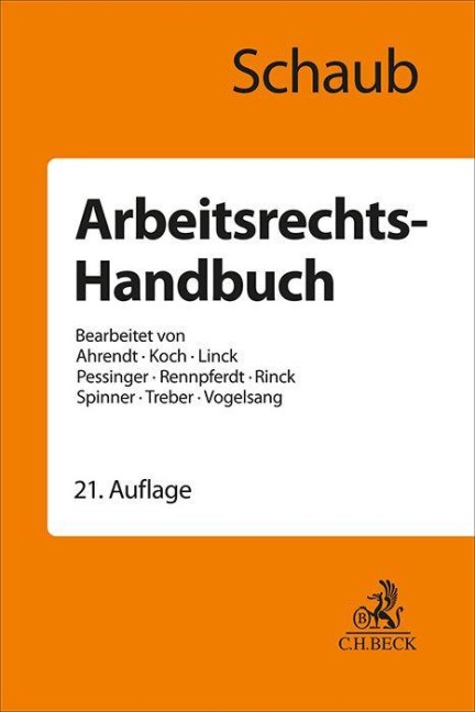 Arbeitsrechts-Handbuch - Günter Schaub, Martina Ahrendt, Jürgen Treber, Rüdiger Linck, Hinrich Vogelsang