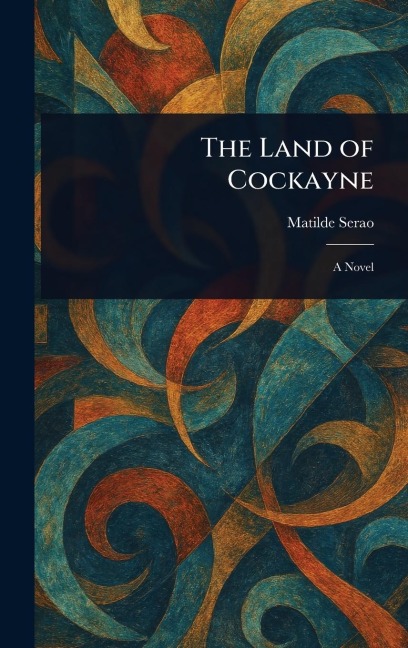 The Land of Cockayne - Matilde Serao
