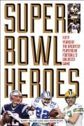 Cover-Bild zum Titel 'Super Bowl Heroes' von 'Barry Wilner, Ken Rappoport'