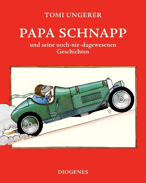 Papa Schnapp und seine noch-nie-dagewesenen Geschichten - Tomi Ungerer
