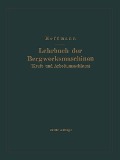 Lehrbuch der Bergwerksmaschinen (Kraft- und Arbeitsmaschinen) - H. Hoffmann