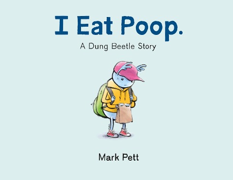 I Eat Poop. - Mark Pett