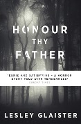 Cover-Bild zum Titel 'Honour Thy Father' von 'Lesley Glaister'