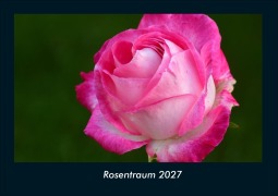 Cover-Bild zum Titel 'Rosentraum 2027 Fotokalender DIN A4' von 'Tobias Schmitt, Kevin Heber'