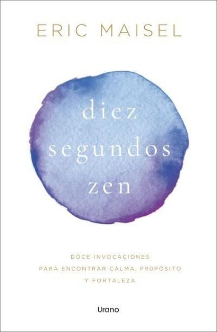 Diez Segundos Zen - Eric Maisel