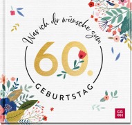 Cover-Bild zum Titel 'Was ich dir wünsche zum 60. Geburtstag' von ''