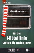 Cover-Bild zum Titel 'An der Mittellinie stehen die coolen Jungs' von 'Mikis Wesensbitter'
