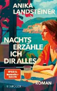 Nachts erzähle ich dir alles - Anika Landsteiner