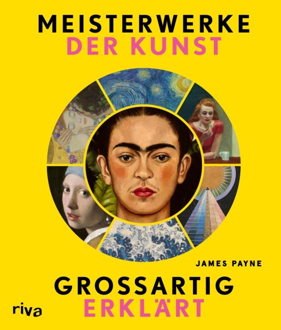 Meisterwerke der Kunst - großartig erklärt - James Payne
