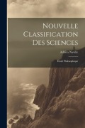 Cover-Bild zum Titel 'Nouvelle Classification Des Sciences: Étude Philosophique' von 'Adrien Naville'