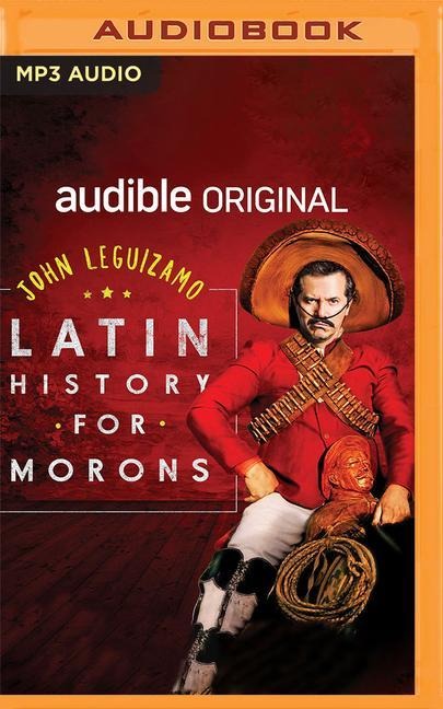 Latin History for Morons - John Leguizamo