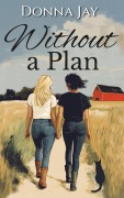 Cover-Bild zum Titel 'Without A Plan' von 'Donna Jay'