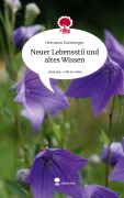 Cover-Bild zum Titel 'Neuer Lebensstil und altes Wissen. Life is a Story - story.one' von 'Hermann Exenberger'