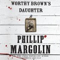 Worthy Brown's Daughter - Phillip Margolin