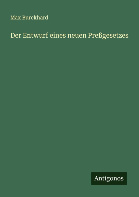 Der Entwurf eines neuen Preßgesetzes - Max Burckhard