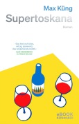 Cover-Bild zum Titel 'Supertoskana' von 'Max Küng'