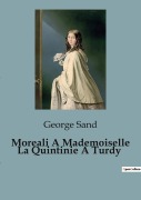 Cover-Bild zum Titel 'Moreali A Mademoiselle La Quintinie A Turdy' von 'George Sand'