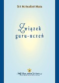 Związek guru-uczeń (The Guru-Disciple Relationship Polish) - Sri Mrinalini Mata