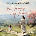 Cover-Bild zum Titel 'Bir Varm¿¿ Hep Varm¿¿' von 'Berrak Koyuncu Demirci'